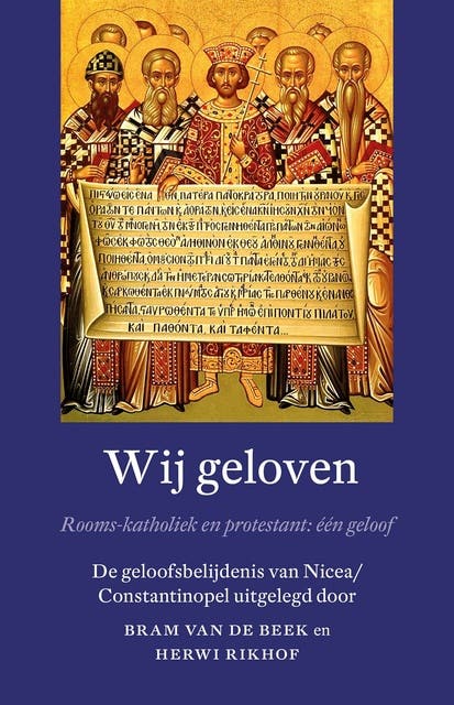 Wij geloven: Rooms-katholiek en protestant: één geloof De geloofsbelijdenis van Nicea/Constantinopel uitgelegd door Bram van de Beek en Herwi Rikhof – omslag van het luisterboek van Bram van de Beek,Herwi Rikhof