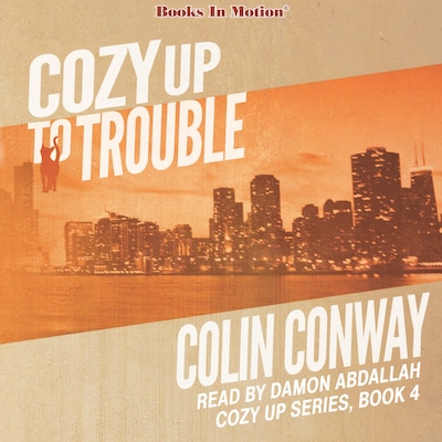 Cozy Up To Trouble