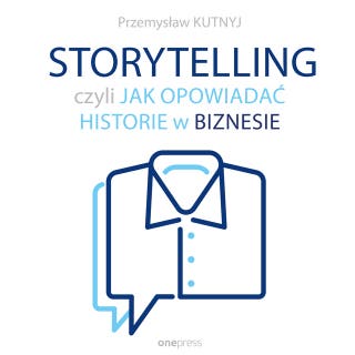 Storytelling, czyli jak opowiadać historie w biznesie – okładka audiobooka, autor Przemysław Kutnyj