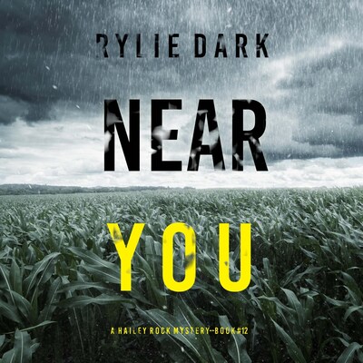 Near You (A Hailey Rock FBI Suspense Thriller—Book 12) – omslag til lydbogen af Rylie Dark