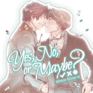 Yes, No, or Maybe? (Light Novel 3) - Where Home Is – omslag till ljudboken av Michi Ichiho, Lala Takemiya