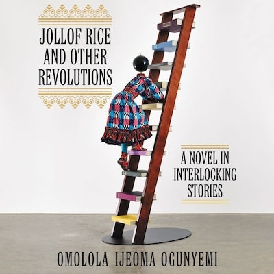 Jollof Rice and Other Revolutions