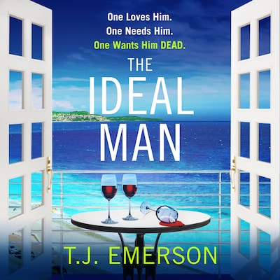 The Ideal Man - A BRAND NEW sun-drenched addictive psychological thriller from T.J. Emerson for 2023 (Unabridged)