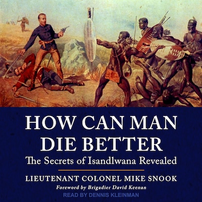 How Can Man Die Better – omslag til lydbogen af Lieutenant Colonel Mike Snook