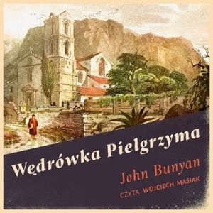 Wędrówka Pielgrzyma – okładka audiobooka, autor John Bunyan