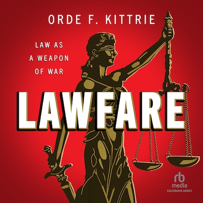 Lawfare – omslag til lydbogen af Orde F. Kittrie