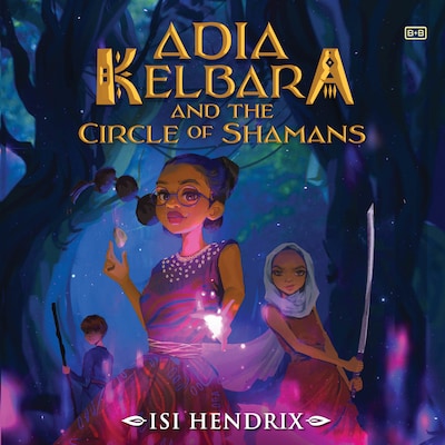 Adia Kelbara and the Circle of Shamans – okładka audiobooka, autor Isi Hendrix
