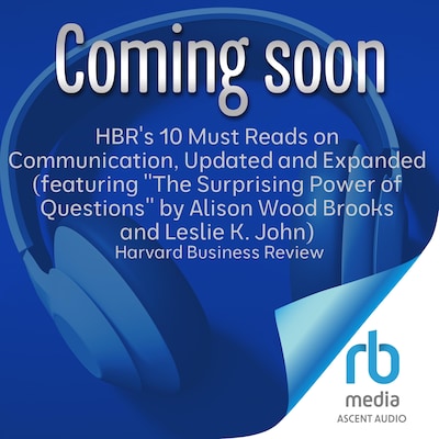 HBR's 10 Must Reads on Communication, Updated and Expanded (featuring "The Surprising Power of Questions" by Alison Wood Brooks and Leslie K. John) – omslag til lydbogen af HARVARD BUSINESS REVIEW