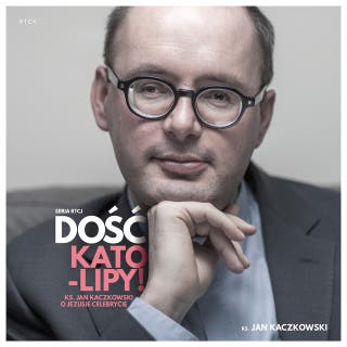 Dość kato-lipy – okładka audiobooka, autor ks. Jan Kaczkowski