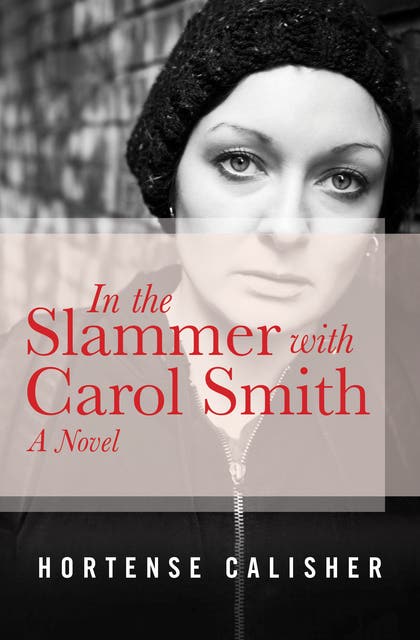 In the Slammer with Carol Smith: A Novel – omslag til lydbogen af Hortense Calisher