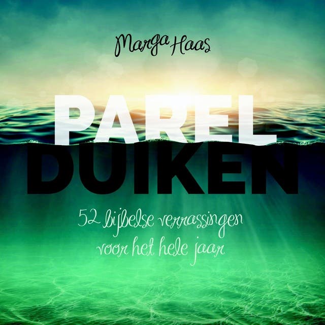 Parelduiken: 52 bijbelse verrassingen voor het hele jaar – omslag van het luisterboek van Marga Haas