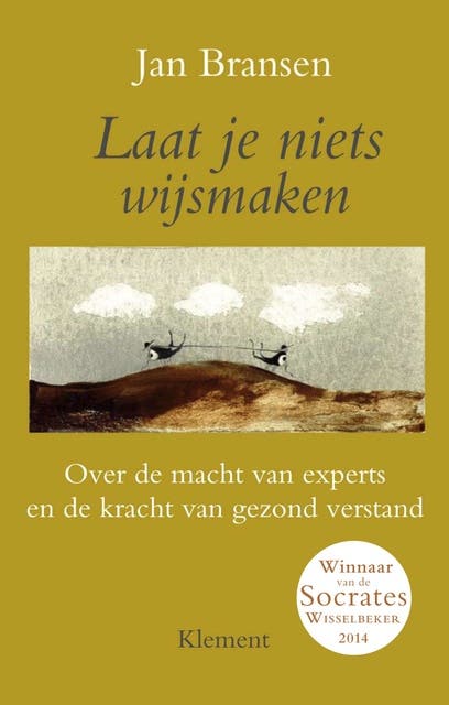Laat je niets wijsmaken: over de macht van experts en de kracht van gezond verstand – omslag van het luisterboek van Jan Bransen