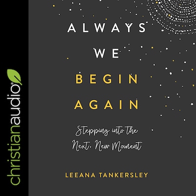 Always We Begin Again – omslag til lydbogen af Leeana Tankersley