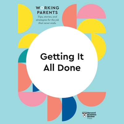 Getting It All Done – omslag til lydbogen af HARVARD BUSINESS REVIEW