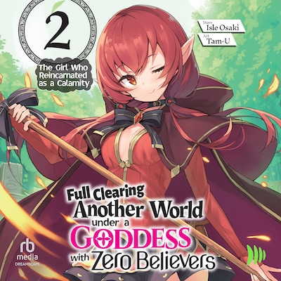 Full Clearing Another World under a Goddess with Zero Believers: Volume 2 – omslag til lydbogen af Isle Osaki