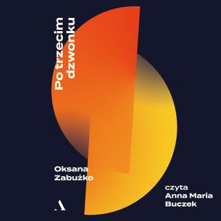 Po trzecim dzwonku – okładka audiobooka, autor Oksana Zabużko