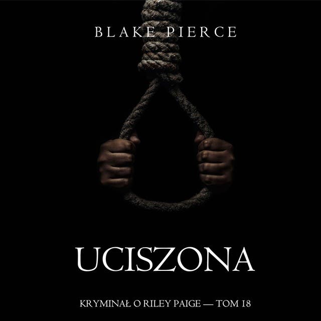 Uciszona (Kryminał o Riley Paige — Tom 18)