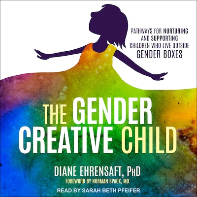 The Gender Creative Child – omslag til lydbogen af Diane Ehrensaft, PhD