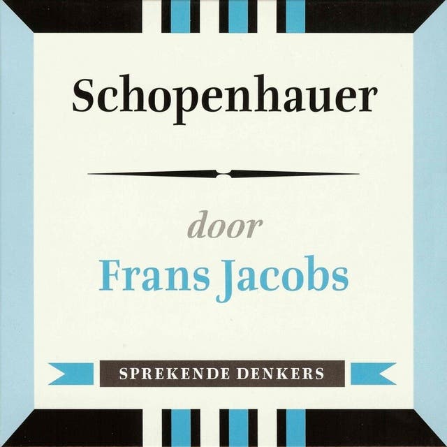 Schopenhauer: Sprekende denkers – omslag van het luisterboek van Frans Jacobs