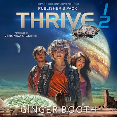Thrive Space Colony Adventures: Publisher's Pack Books 1-2 – omslag til lydbogen af Ginger Booth