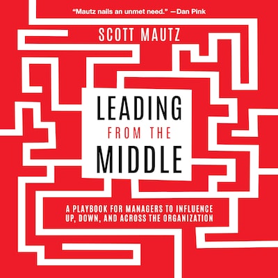 Leading from the Middle – omslag til lydbogen af Scott Mautz