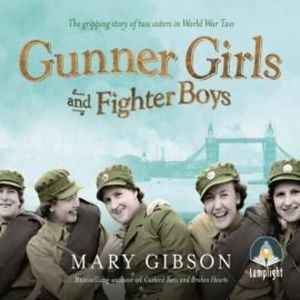 Gunner Girls and Fighter Boys – okładka audiobooka, autor Mary Gibson