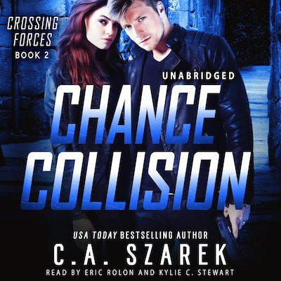 Chance Collision (Crossing Forces Book Two) – omslag til lydbogen af C.A. Szarek