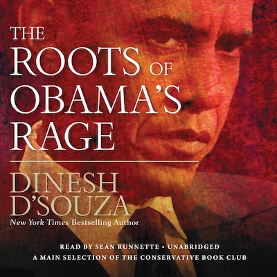 The Roots of Obama’s Rage – omslag til lydbogen af Dinesh D’Souza
