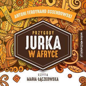 Przygody Jurka w Afryce – okładka audiobooka, autor Antoni Ferdynand Ossendowski