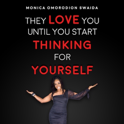 They Love You Until You Start Thinking for Yourself – omslag til lydbogen af Monica Omorodion Swaida