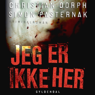 Jeg er ikke her – omslag til lydbogen af Simon Pasternak, Christian Dorph