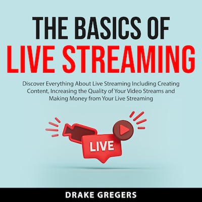 The Basics of Live Streaming