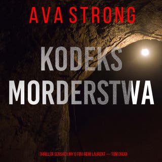 Kodeks morderstwa (Thriller sensacyjny o FBI i Remi Laurent — Tom drugi) – okładka audiobooka, autor Ava Strong
