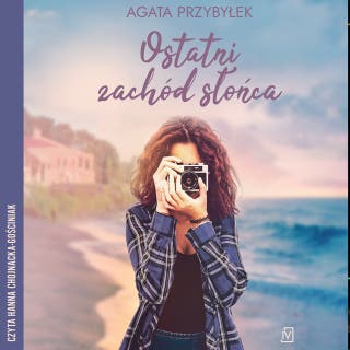 Ostatni zachód słońca – okładka audiobooka, autor Agata Przybyłek