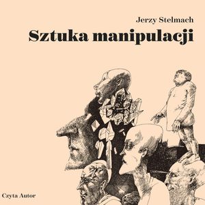 Sztuka manipulacji – okładka audiobooka, autor Jerzy Stelmach