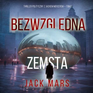 Bezwzględna zemsta (Thriller polityczny z Jackiem Mercerem — Tom 6)