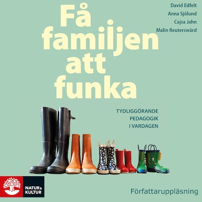 Få familjen att funka : Tydliggörande pedagogik i vardagen