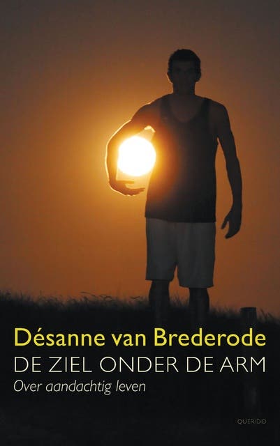 De ziel onder de arm: over aandachtig leven