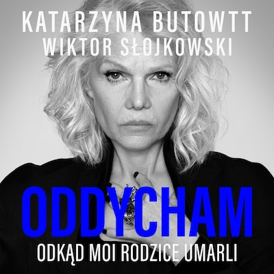 Oddycham, odkąd moi rodzice umarli