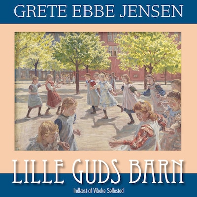 Lille Guds barn – omslag til lydbogen af Grete Ebbe Jensen