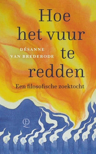 Hoe het vuur te redden: Een filosofische zoektocht