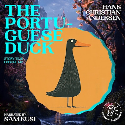 The Portuguese Duck (Story Time, Episode 142) – omslag til lydbogen af Hans Christian Andersen