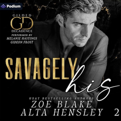 Savagely His: A Dark Billionaire Contemporary Romance – omslag til lydbogen af Zoe Blake, Alta Hensley