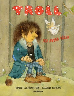 Troll och andra väsen – omslag till ljudboken av Catarina Kruusval,Charlotta Björnulfson