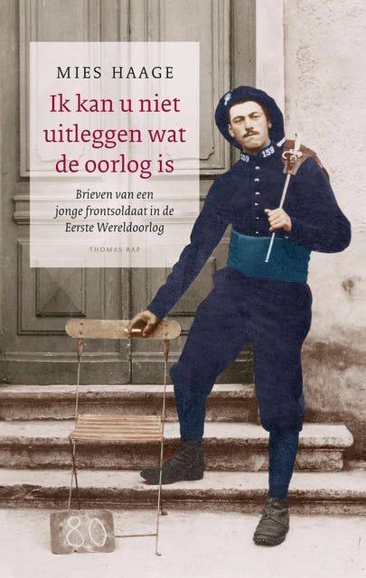 Ik kan u niet uitleggen wat de oorlog is: Brieven van een jonge frontsoldaat in de Eerste Wereldoorlog – omslag van het luisterboek van Mies Haage