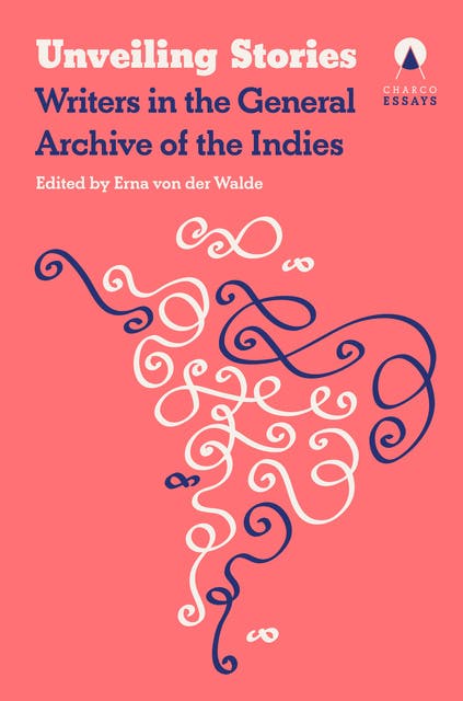 Unveiling Stories: Latin American Authors in the General Archive of the Indies