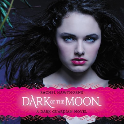Dark Guardian #3: Dark of the Moon – omslag til lydbogen af Rachel Hawthorne