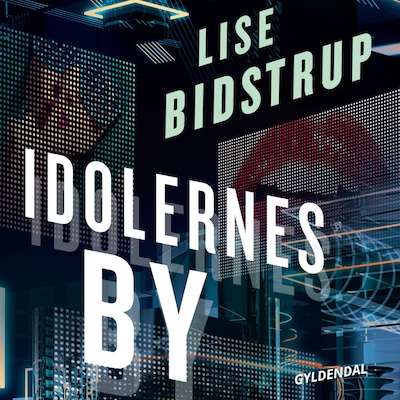 Idolernes by – omslag til lydbogen af Lise Bidstrup
