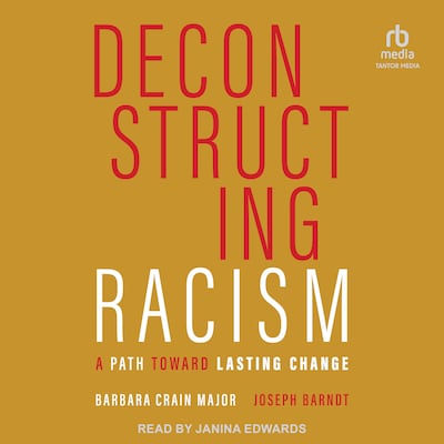 Deconstructing Racism – omslag til lydbogen af Barbara Crain Major, Joseph Barndt