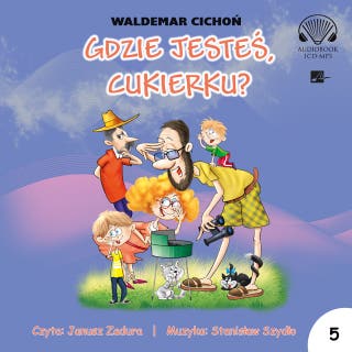 Gdzie jesteś, Cukierku? – okładka audiobooka, autor Waldemar Cichoń